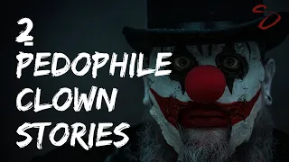 2 Pedophile Clown Stories | Reddit Horror Stories