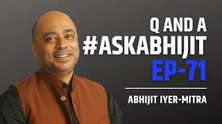 #AskAbhijit Episode 71 | Question and Answer session with Abhijit Iyer-Mitra