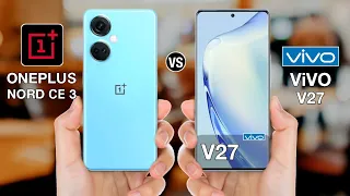 OnePlus Nord Ce 3 Vs Vivo V27 - Full Comparison ⚡ #oneplusnordce3vsvivov27