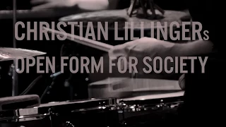 Christian Lillinger - Open Form For Society LIVE (official)