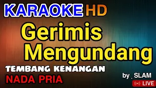 GERIMIS MENGUNDANG - Slam | KARAOKE HD