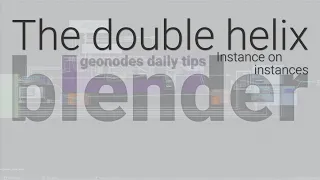 The double helix | blender geonodes fields daily, tip 16
