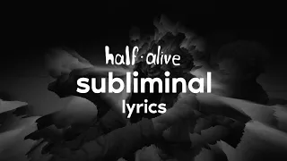 half·alive - Subliminal (Lyrics)