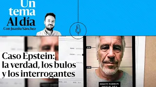 🎙 PODCAST | Caso Epstein: la verdad, los bulos y los interrogantes