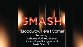 Broadway, Here I Come! - SMASH Cast