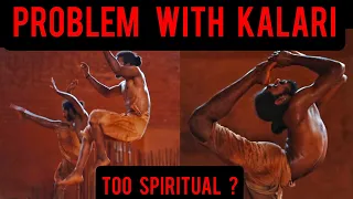 The Problem With Kalaripayattu (Impractical ? / Fake ? / Rigid ? )