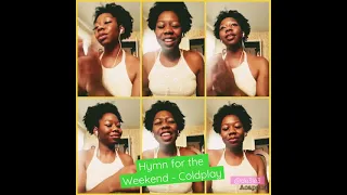 Coldplay - Hymn for the Weekend A cappella Cover (apparently that’s how Acapella’s really spelled)😱