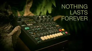 nothing lasts forever ... elektron digitone ... ambient