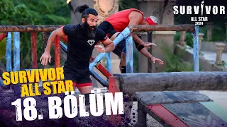 Survivor All Star 2024 18. Bölüm @SurvivorTurkiye