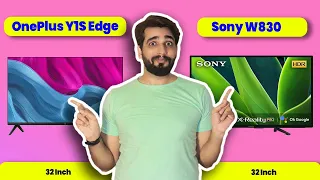 Sony W830K Vs OnePlus Y1S Edge 32-Inch Smart TV? Which best Android TV in 32 inches | Hindi