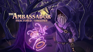 The Ambassador: Fractured Timelines | First Impressions