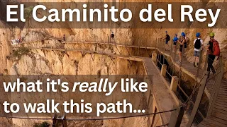 Worth the hype? The true experience of walking this legendary path: el Caminito del Rey, Spain.