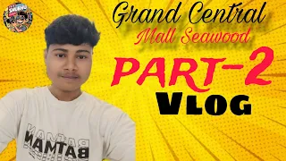 Vlog Grand Central mall Seawood vlog part-2 #like #share #vlog