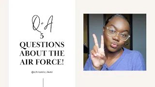 Q + A | 5 QUESTIONS ABOUT THE AIR FORCE! | BMT + TECH SCHOOL + SECURITY FORCES |  @chronicl4ni