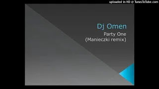 Dj Omen - Party One (Manieczki remix)