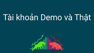 Đầu tư forex | Điểm khác biệt giữa tài khoản Forex Demo và tài khoản Thật là gì