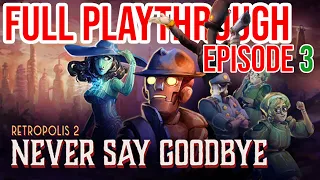 Retropolis 2 : Never Say Goodbye | EPISODE 3 | Full Playthrough | META OCULUS QUEST | NO COMMENTS