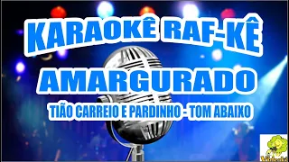 KARAOKÊ AMARGURADO - TIÃO CARREIRO E PARDINHO - TOM ABAIXO - 03901