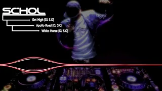 Get High [DJ S.O] + Apollo Road [DJ S.O] + White Horse [DJ S.O]