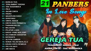 21 PANBERS LOVE SONGS - Gereja Tua, Terlambat Sudah, Tak Kusangka (Spesial Pop Lawas)