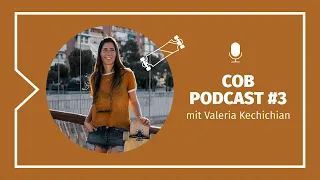 COB Podcast #3 - with Valeria Kechichian