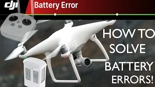 How to: Solve DJI Phantom 4 Battery Errors!