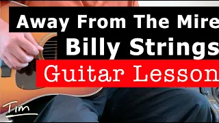Billy Strings Away From The Mire Guitar Lesson, Chords, and Tutorial