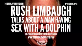 Rush Limbaugh Talks About a Man Having Sex With a Dolphin - Dolphin Lover Movie