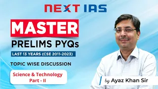 Master UPSC Prelims PYQs | Sci & Tech Part - 2 by Ayaz Khan Sir | NEXT IAS