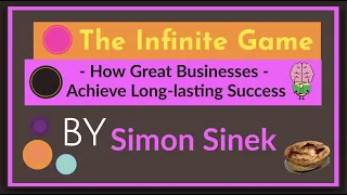 The Infinite Game by Simon Sinek: Animated Summary