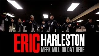 SOREAL STUDIO TV : ERIC HARLESTON @meekmill | DO DAT DERE