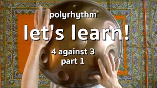 Polyrhythm 4:3 | Tutorial Beginner Handpan - part 1