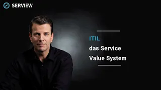 Das Service Value System von ITIL 4 in einfachen Schritten | SERVIEW Knowledge Nuggets