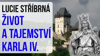 Lucie Stříbrná: Život a tajemství Karla IV. ~ přednáška