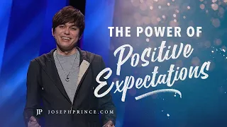 The Power Of Positive Expectations | Joseph Prince