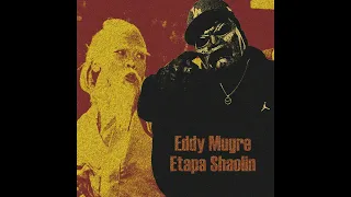 Eddy Mugre - Etapa Shaolin Vol. 01