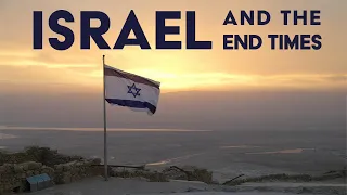 Israel And The End Times Part 1