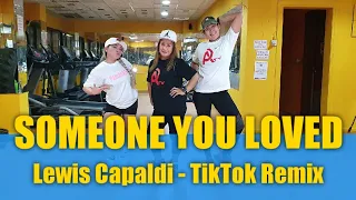 Someone You Loved I Lewis Capaldi I TikTok Remix I Zumba® I Dance Fitness I Dance Choreography