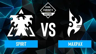 Spirit vs. MaxPax - ESL SC2 Masters: Spring 2024 Europe Regionals - Playoffs