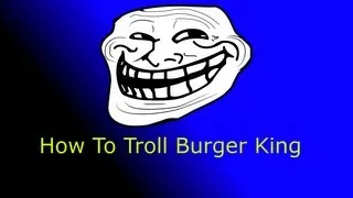 How to Troll BurgerKing ☺