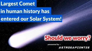 Largest Comet ever has entered our Solar System | astrosapientes