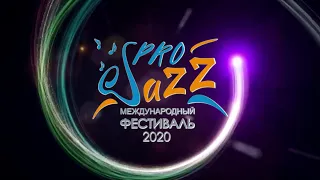 ПроJAZZ - Международный эстрадно-джазовый фестиваль-конкурс