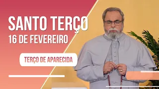 Terço de Aparecida com Pe. Antonio Maria - 16 de fevereiro de 2023 [Mistérios Luminosos]