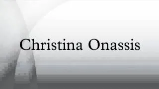 Christina Onassis