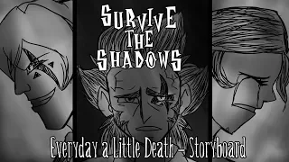 Survive the Shadows - Everyday A Little Death Storyboard