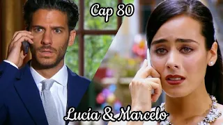 Lucia y Marcelo - Su Historia Cap 80 | Lucía (Esmeralda Pimentel)  Marcelo (Erick Elias)