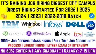 💥It's Raining Job Hiring Biggest OFF Campus Direct Mass Hiring 2026 | 2025 | 2024 | 2023-2018 Batch🔥