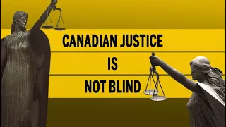 Canadian justice is not blind