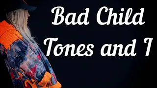 TONES AND I - BAD CHILD (UNOFFICIAL VIDEO)