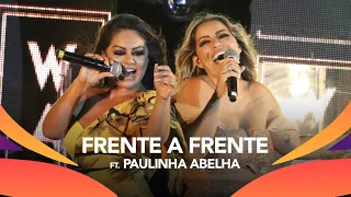 Walkyria Santos, Paulinha Abelha, Calcinha Preta - FRENTE A FRENTE